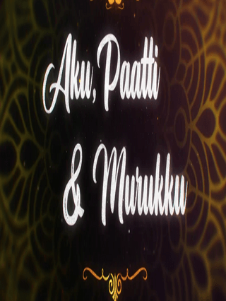 Aku, Paatti & Murukku