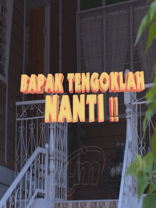Bapak Tengoklah Nanti