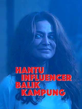Hantu Influencer Balik Kampung