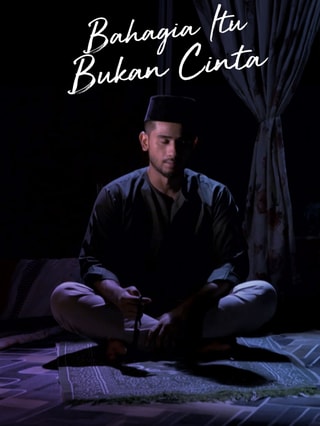 Bahagia Itu Bukan Cinta