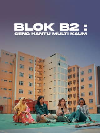 Blok B2 : Geng Hantu Multi Kaum