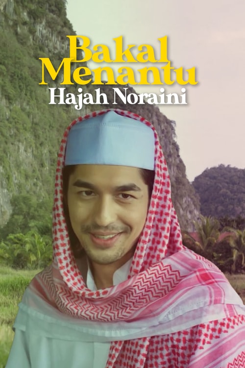 Bakal Menantu Hajah Noraini