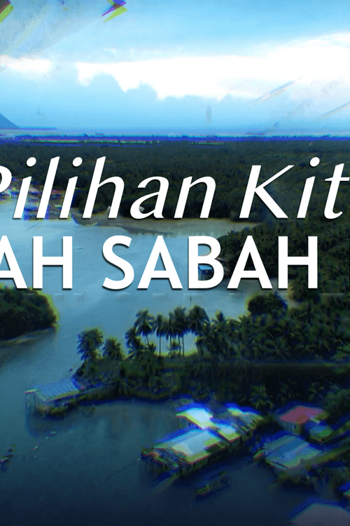 Pilihan Kita, Wajah Sabah Esok