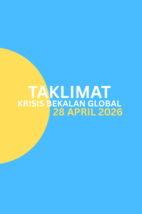Taklimat Krisis Bekalan Global : 28 April 2026