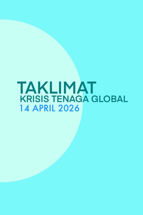 Taklimat Krisis Tenaga Global : 14 April 2026