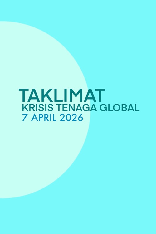 Taklimat Krisis Tenaga Global : 7 April 2026