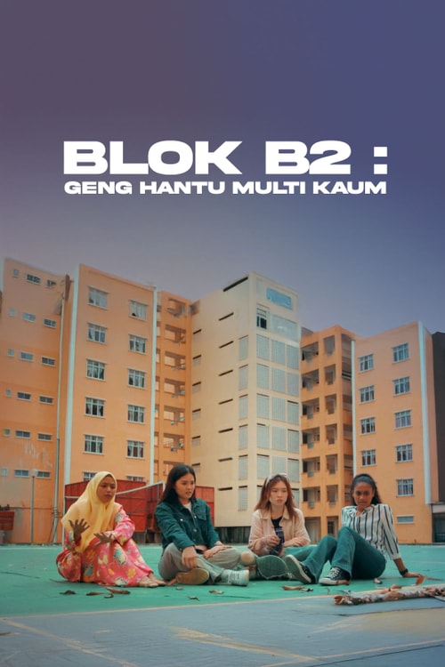 Blok B2 : Geng Hantu Multi Kaum